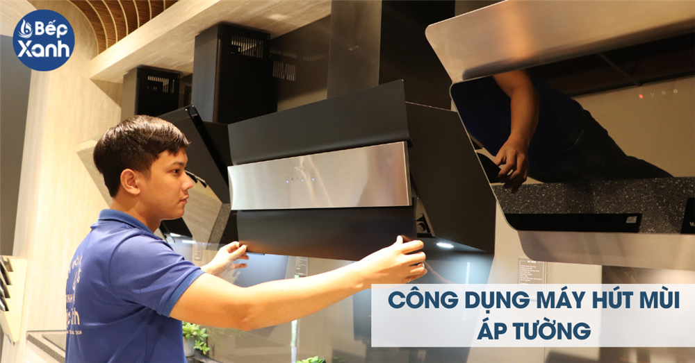 Công dụng máy hút mùi áp tường