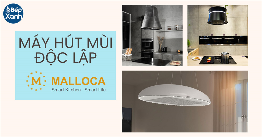 Máy hút mùi độc lập Malloca