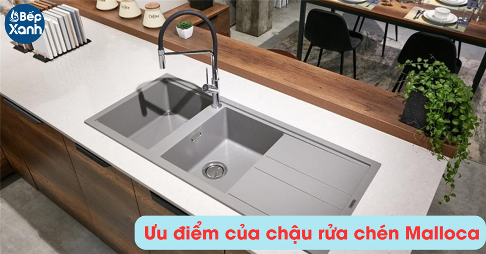 Ưu điểm của chậu rửa chén Malloca