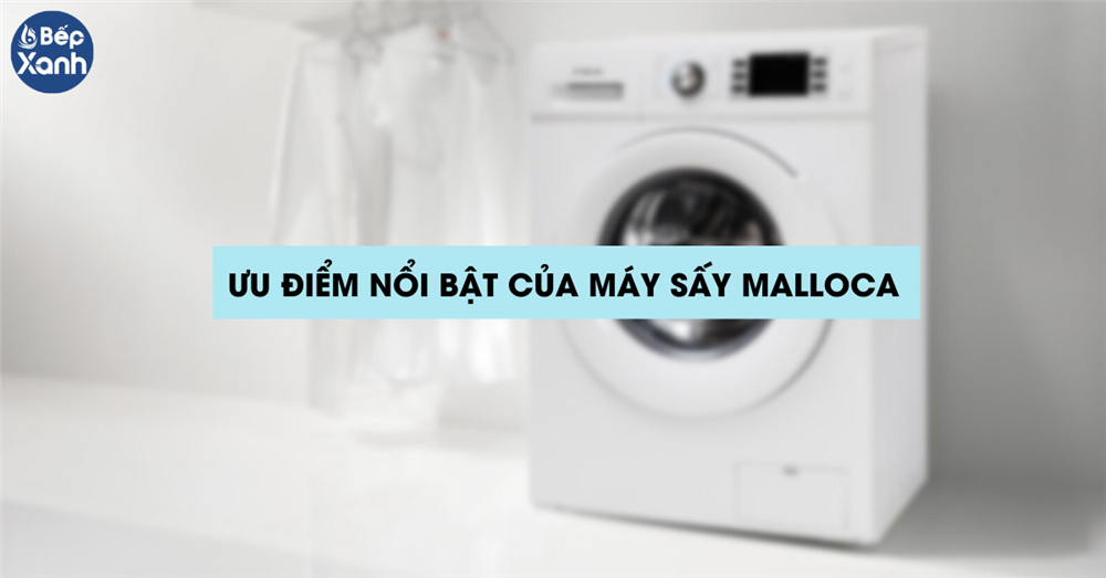 Lý do nên chọn máy sấy Malloca